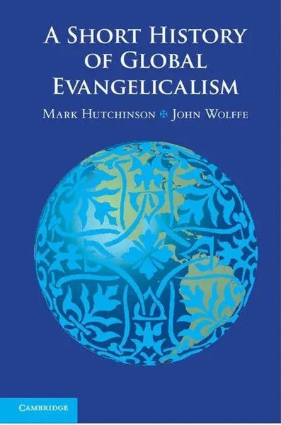 Mark Hutchinson (U. A.) | A Short History Of Global Evangelicalism | Buch (2012)-image