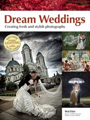 Dream Weddings : Create Fresh and Stylish Photography Paperback N