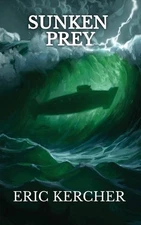 Sunken Prey: Patmos Sea Fantasy Adventure Fiction Novel 4 by Eric Kercher Paperb