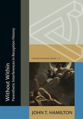 Without Within: Parenthetic Interferences in Reception History (Classical Conti,