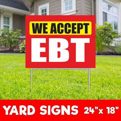 WE ACCEPT EBT Yard Sign Corrugate Plastic with H-Stakes Retail Electronic shop