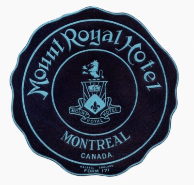 ORIG 1960's MOUNT ROYAL HOTEL - MONTREAL - BAGGAGE - LUGGAGE LABEL - 3-7/8''