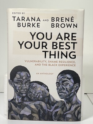 You Are Your Best Thing: Vulnerability, Shame Resilience, and the Black E - GOOD