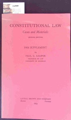 Constitutional Law: Cases and Materials. Kauper, Paul G.: