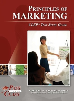 Principles of Marketing CLEP Test Study Guide by Passyourclass Hardcover Book