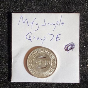 Rare, Seldom Seen, Manufacturer's Sample Token. Group 7E. ~ Our Item B1758