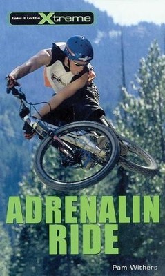 Pam Withers Adrenalin Ride (Taschenbuch) Take It to the Xtreme (US IMPORT)