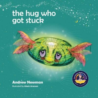 The Hug Who Got Stuck: Teaching children to access their heart and get free from