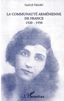 La CommunautÉ ArmÉNienne De France 1920-1950 Cyril Le Tallec Taschenbuch 2024