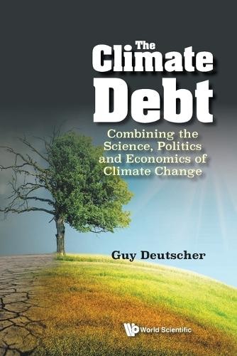 Climate Debt, The: Combining The Science, Politics And Econom... - 9789811275913
