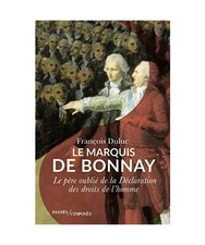Le marquis de Bonnay: Le père oublié de la Déclaration des droits de l'homme,