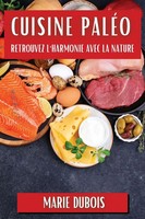 Cuisine PaléO Retrouvez L'harmonie Avec La Nature Marie Dubois Taschenbuch 2023