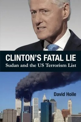 Clinton's Fatal Lie | Sudan and the US Terrorism List | David Hoile | Englisch