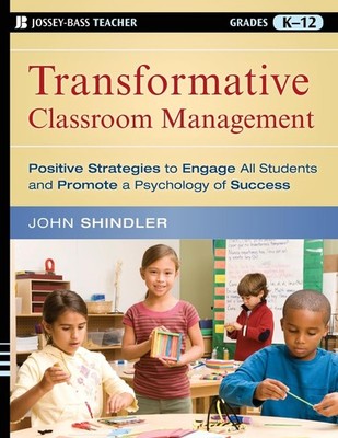 Transformative Classroom Management: Positive Strategies to Engage All Stude...