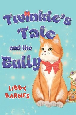 Twinkle's Tale and the Bully by Libby Barnes Paperback Book