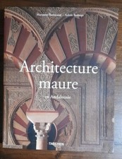 ARCHITECTURE MAURE EN ANDALOUSIE - Barrucand/Bednorz - Taschen-Anno 2002 (PNG01)