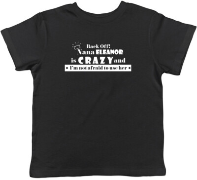 Personalisiertes T-Shirt Nana is Crazy & I'm not Afraid to use her Kinder Kids