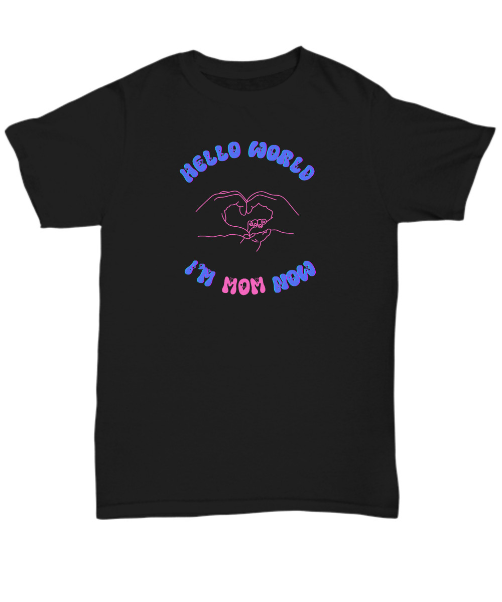 Hello World I'm Mom Now T-Shirt - Neon Hand-Heart Graphic Tee for New Mothers -