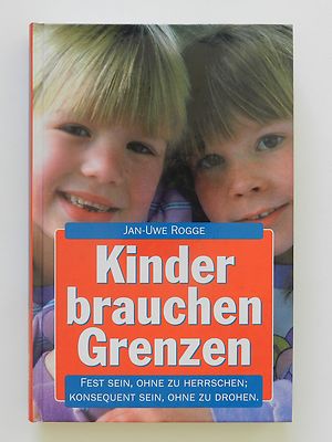Jan Uwo Rogge Kinder brauchen Grenzen