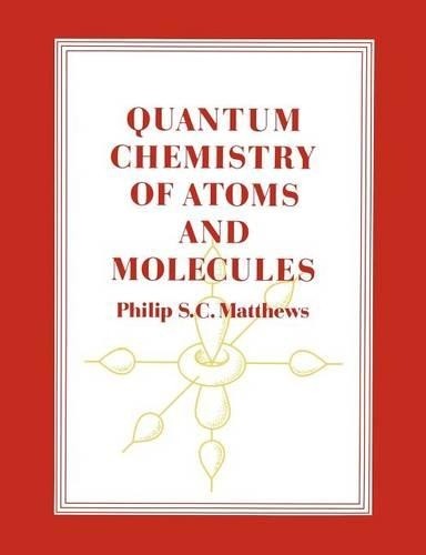 Quantum Chemistry of Atoms and Molecules by Philip S. C. Matt... - 9780521270250