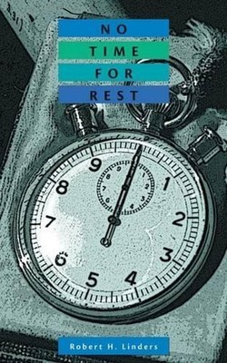No Time for Rest by Robert H. Linders (English) Paperback Book
