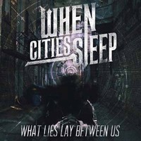 When Cities Sleep - What Lies Between Us - Cd - F72Z