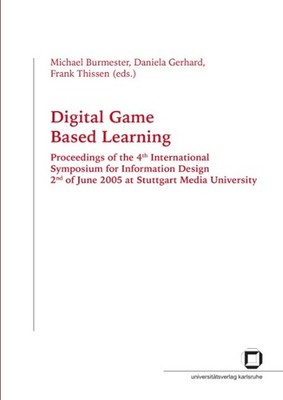 Digital game based learning. Proceedings of the 4th International Symposium for 