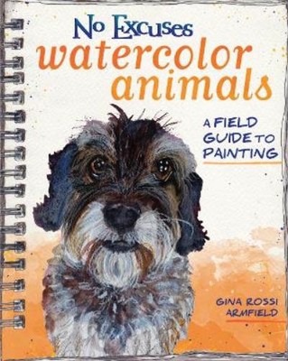Gina Rossi Armfield No Excuses Watercolor Animals (Taschenbuch) (US IMPORT)