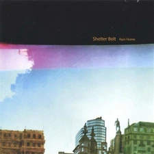Shelter Belt,Rain Home, - (Compact Disc)