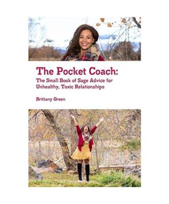 The Pocket Coach: The Small Book of Sage Advice for Unhealthy, Toxic Relationshi