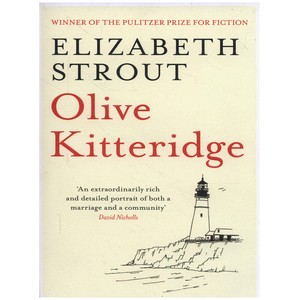 Olive Kitteridge by Elizabeth Strout Olive Kitteridge by Elizabeth Strout