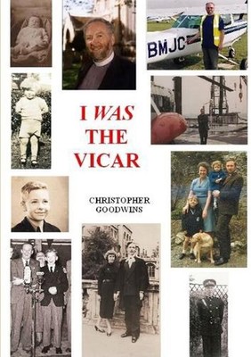 I Was the Vicar by Christopher Goodwins Paperback Book