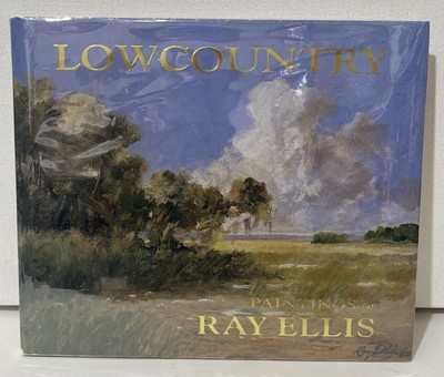Low Country Paintings of Ray Ellis  Signed 1st Edition HCDJ 2002