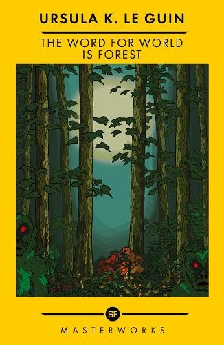 The Word For World Is Forest Ursula K Le Guin SF Masterworks Paperback - Image 6