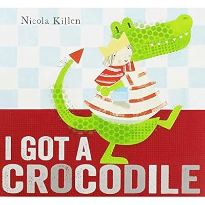 I Got a Crocodile Pa, Nicola Killen, Used; Good Book