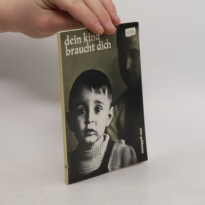 Dein Kind braucht dich  |  Otto Goldmann