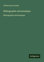 JéRôMe De La Lande | Bibliographie Astronomique | Taschenbuch | FranzöSisch