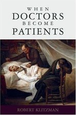 When Doctors Become Patients 9780195327670 by Klitzman, Robert