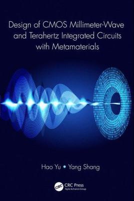 Design of CMOS Millimeter-Wave and Terahertz Integrated Circuits With Metamat...
