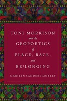 Marilyn Sanders Mobley | Toni Morrison And The Geopoetics of Place, Race, And...