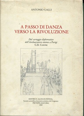 A passo di danza verso la rivoluzione : dal carteggio diplomatico dell'ambasciat