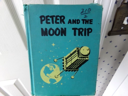 Peter and the Moon Trip Vtg Hazel W Corson Rare 50s Astronaut Space Picture Book