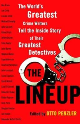 The Lineup: The Worlds Greatest Crime Writers Tell the Inside Story of T - GOOD