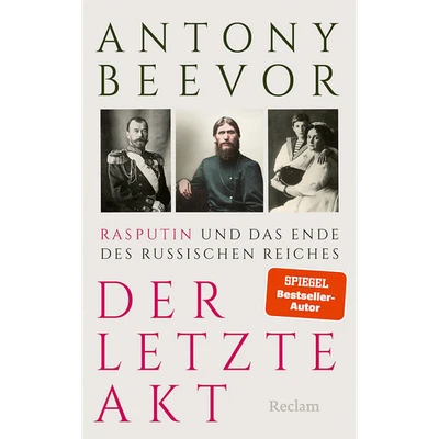 Der letzte Akt. Rasputin und das Ende des Russischen Reiches: Über das Ende ... - Bild 1 von 4