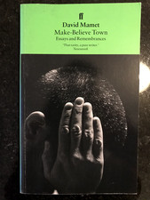 Make-Believe Town: Essays and Remembrances by David Mamet - paperback, Very Good