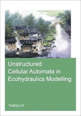 Unstrukturierte zellulare Automaten in Ökohydraulik-Modellierung von Yuqing Lin...