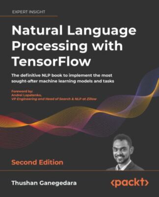Natural Language Processing with TensorFlow - Second Edition: The definitive ...