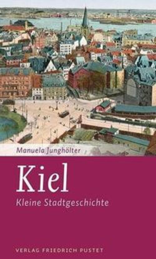 Thumbnail - Kiel Kleine Stadtgeschichte Manuela Junghölter Taschenbuch 171 S.