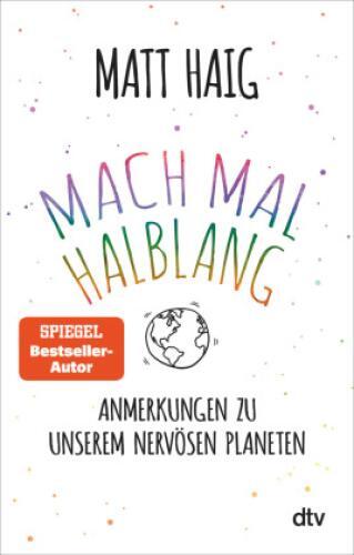 Mach Mal Halblang. Anmerkungen Zu Unserem Nervösen Planeten 6226