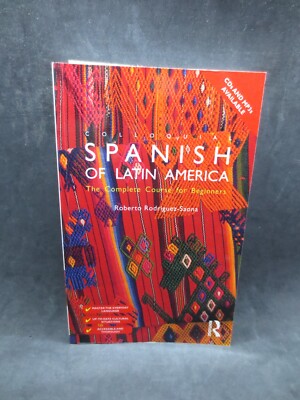 Colloquial Spanish of Latin America: The Complete Course for Beginners by Robert